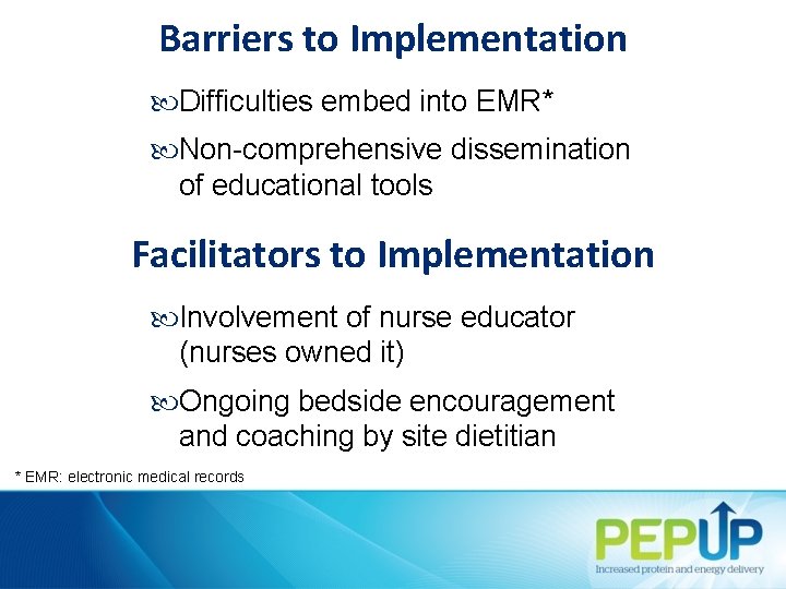 Barriers to Implementation Difficulties embed into EMR* Non-comprehensive dissemination of educational tools Facilitators to