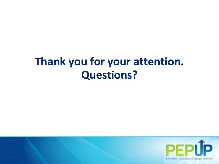 Thank you for your attention. Questions? 
