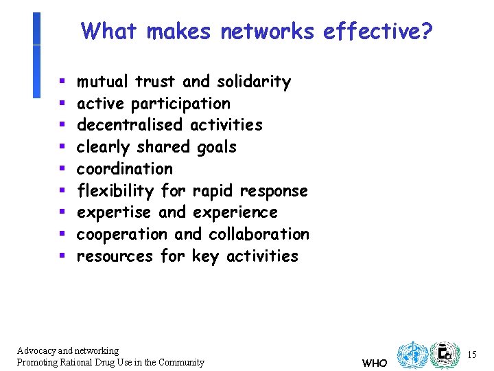 What makes networks effective? § § § § § mutual trust and solidarity active What makes networks effective? § § § § § mutual trust and solidarity active