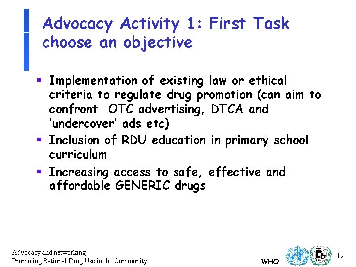 Advocacy Activity 1: First Task choose an objective § Implementation of existing law or Advocacy Activity 1: First Task choose an objective § Implementation of existing law or
