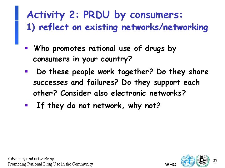 Activity 2: PRDU by consumers: 1) reflect on existing networks/networking § Who promotes rational Activity 2: PRDU by consumers: 1) reflect on existing networks/networking § Who promotes rational