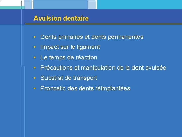 Avulsion dentaire • Dents primaires et dents permanentes • Impact sur le ligament •