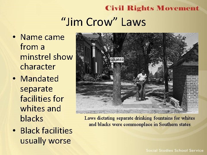 “Jim Crow” Laws • Name came from a minstrel show character • Mandated separate “Jim Crow” Laws • Name came from a minstrel show character • Mandated separate