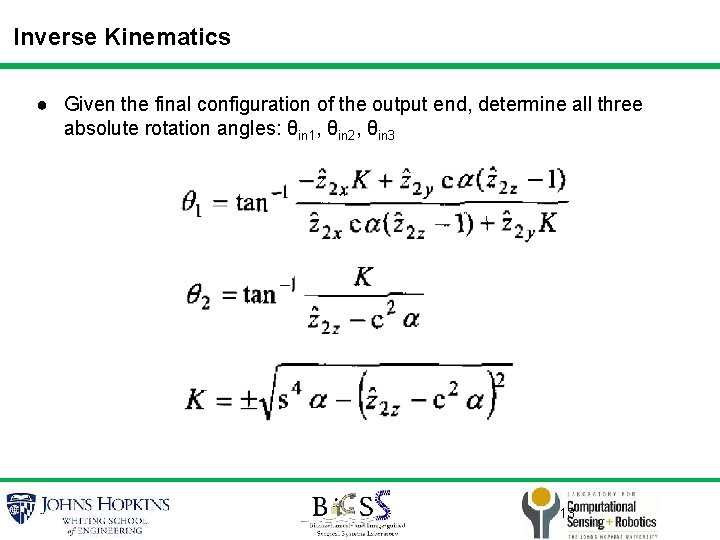 Inverse Kinematics ● Given the final configuration of the output end, determine all three
