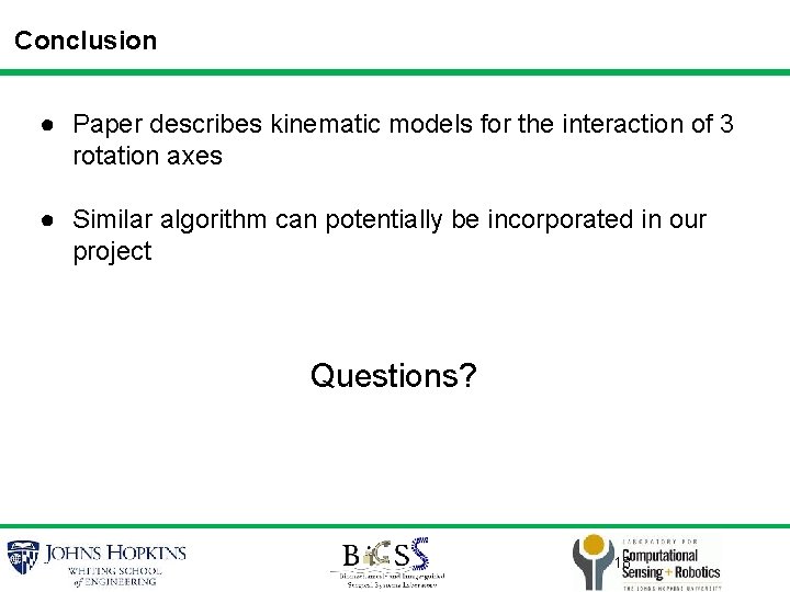 Conclusion ● Paper describes kinematic models for the interaction of 3 rotation axes ●