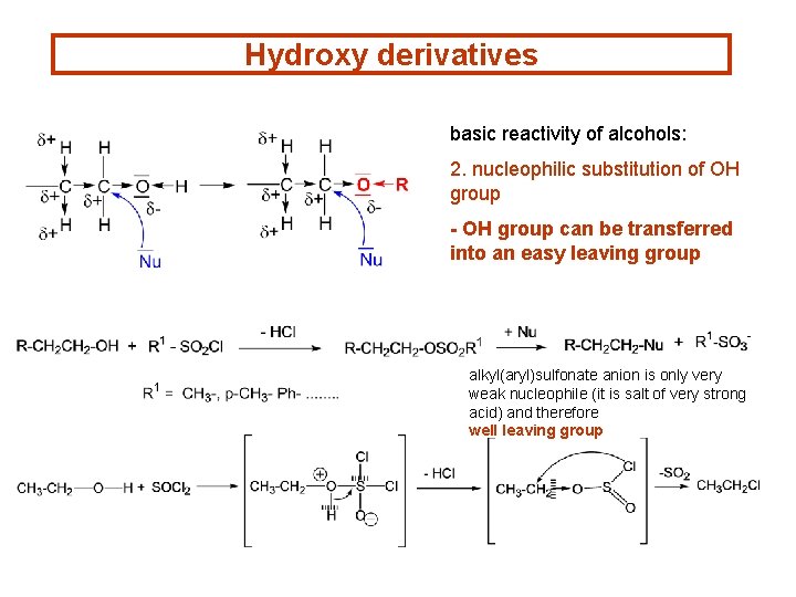 Hydroxy derivatives basic reactivity of alcohols: 2. nucleophilic substitution of OH group - OH