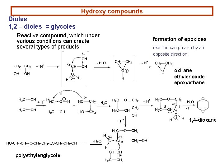 Hydroxy compounds Dioles 1, 2 – dioles = glycoles Reactive compound, which under various