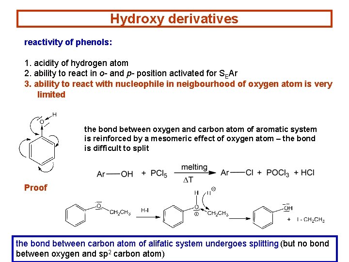 Hydroxy derivatives reactivity of phenols: 1. acidity of hydrogen atom 2. ability to react