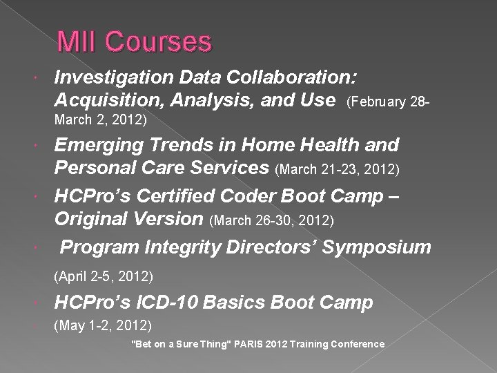 MII Courses Investigation Data Collaboration: Acquisition, Analysis, and Use (February 28 March 2, 2012)