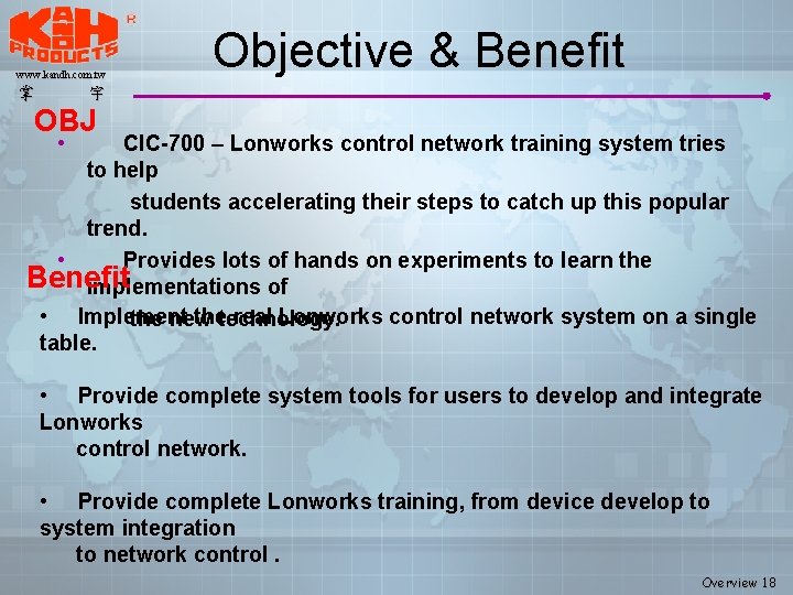 www. kandh. com. tw 掌 Objective & Benefit 宇 OBJ • CIC-700 – Lonworks www. kandh. com. tw 掌 Objective & Benefit 宇 OBJ • CIC-700 – Lonworks