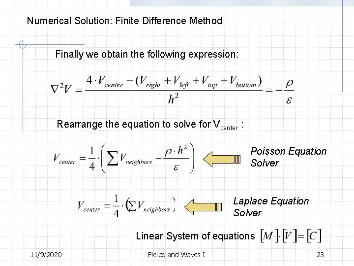 Numerical Solution: Finite Difference Method Finally we obtain the following expression: Rearrange the equation