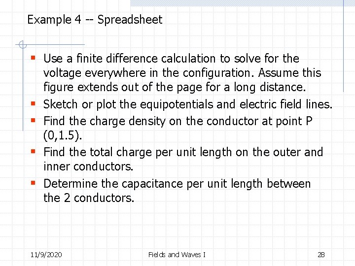 Example 4 -- Spreadsheet § Use a finite difference calculation to solve for the