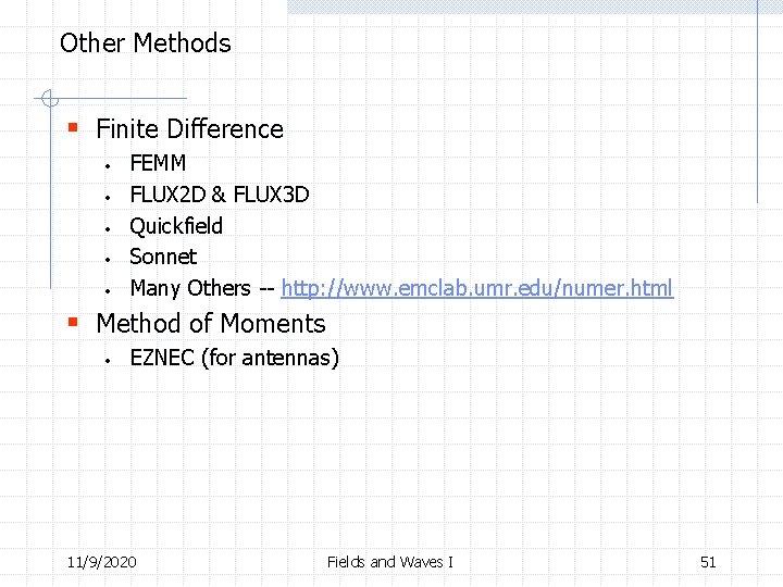 Other Methods § Finite Difference • • • FEMM FLUX 2 D & FLUX