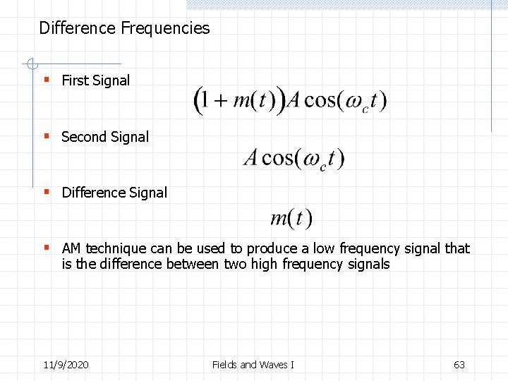 Difference Frequencies § First Signal § Second Signal § Difference Signal § AM technique