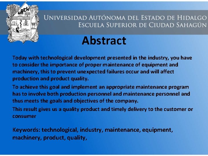 Abstract Today with technological development presented in the industry, you have to consider the