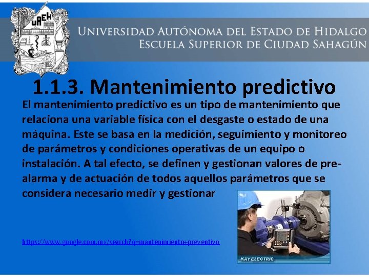 1. 1. 3. Mantenimiento predictivo El mantenimiento predictivo es un tipo de mantenimiento que