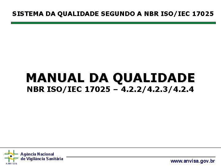 SISTEMA DA QUALIDADE SEGUNDO A NBR ISO/IEC 17025 MANUAL DA QUALIDADE NBR ISO/IEC 17025