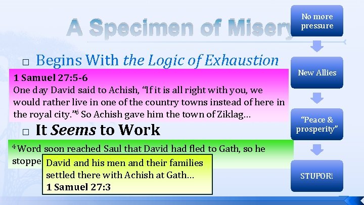 A Specimen of Misery Begins With the Logic of Exhaustion 1 Samuel 27: 5 A Specimen of Misery Begins With the Logic of Exhaustion 1 Samuel 27: 5