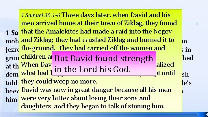God Saves David From Himself 1 Samuel 30: 1 -6 Three days later, when God Saves David From Himself 1 Samuel 30: 1 -6 Three days later, when