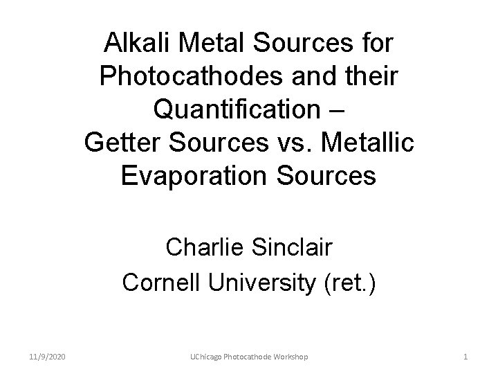 Alkali Metal Sources for Photocathodes and their Quantification – Getter Sources vs. Metallic Evaporation