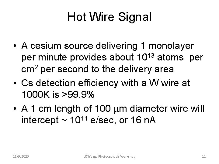 Hot Wire Signal • A cesium source delivering 1 monolayer per minute provides about