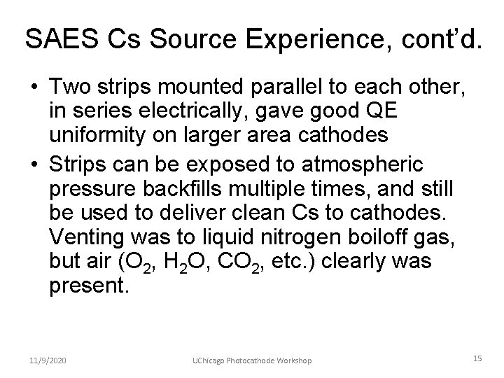 SAES Cs Source Experience, cont’d. • Two strips mounted parallel to each other, in