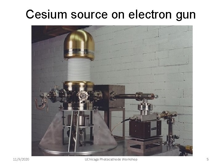 Cesium source on electron gun 11/9/2020 UChicago Photocathode Workshop 5 