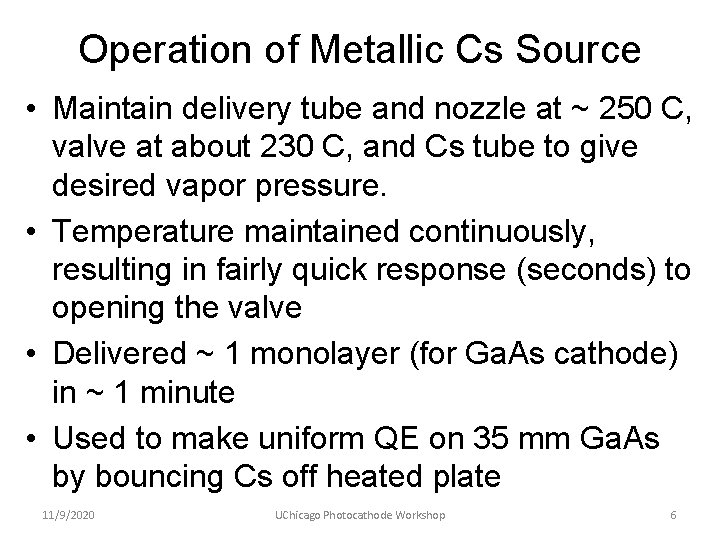 Operation of Metallic Cs Source • Maintain delivery tube and nozzle at ~ 250