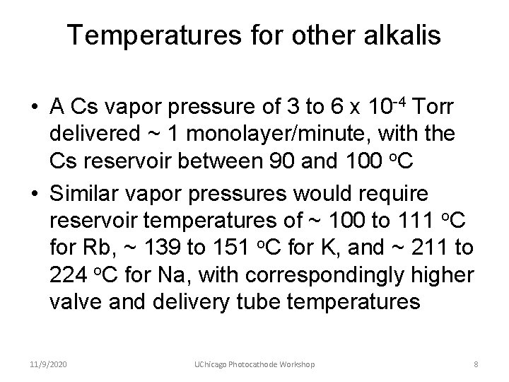 Temperatures for other alkalis • A Cs vapor pressure of 3 to 6 x