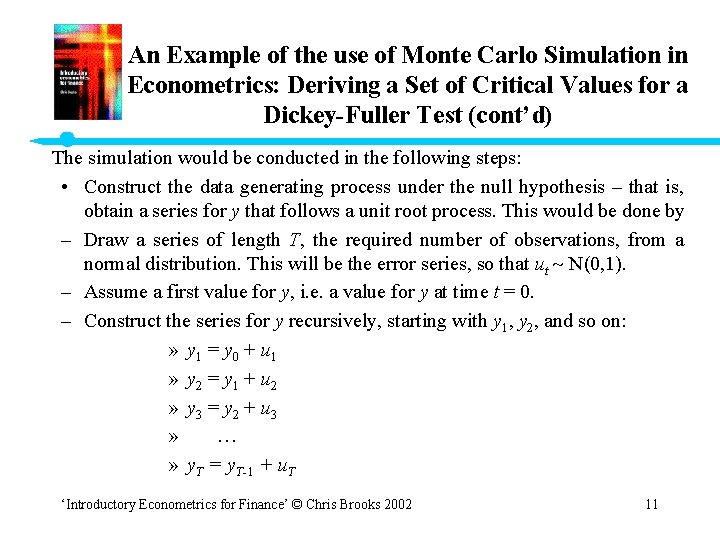 An Example of the use of Monte Carlo Simulation in Econometrics: Deriving a Set