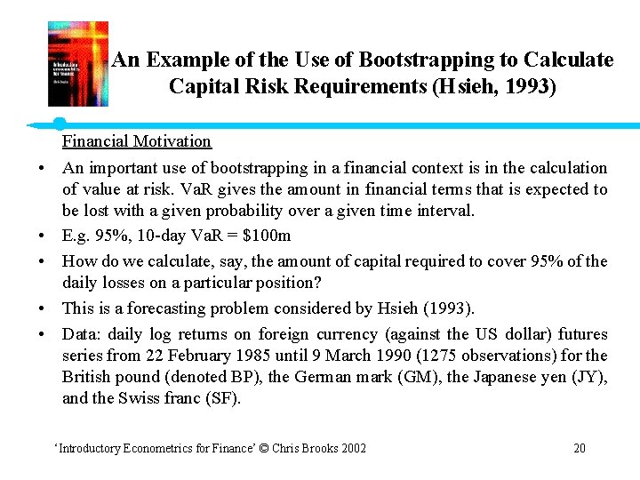 An Example of the Use of Bootstrapping to Calculate Capital Risk Requirements (Hsieh, 1993)