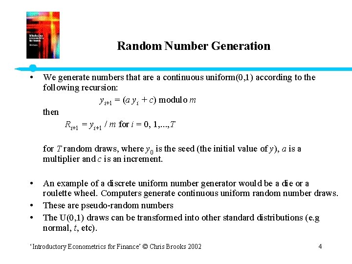 Random Number Generation • We generate numbers that are a continuous uniform(0, 1) according Random Number Generation • We generate numbers that are a continuous uniform(0, 1) according