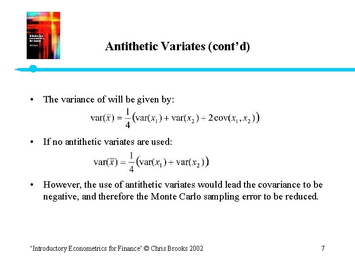 Antithetic Variates (cont’d) • The variance of will be given by: • If no