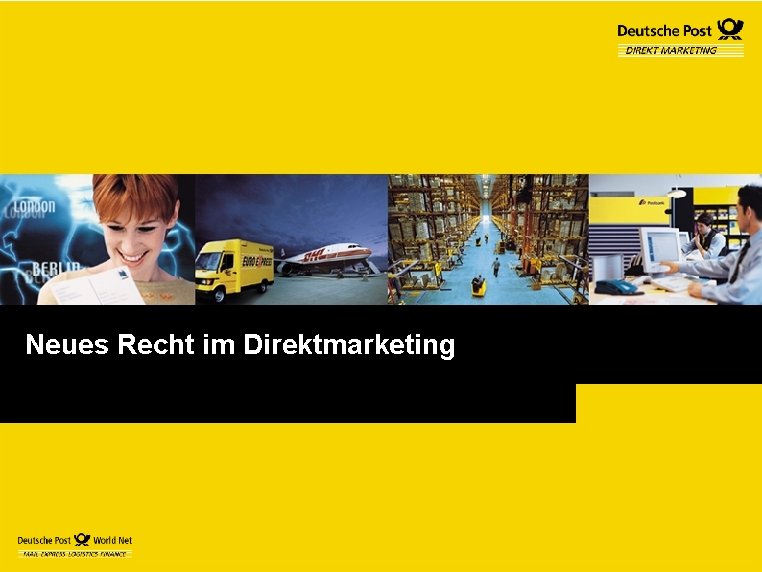 Neues Recht im Direktmarketing 