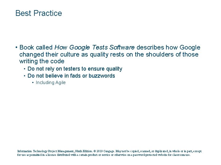 Best Practice • Book called How Google Tests Software describes how Google changed their