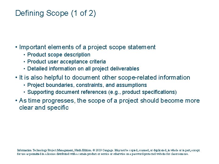 Defining Scope (1 of 2) • Important elements of a project scope statement •