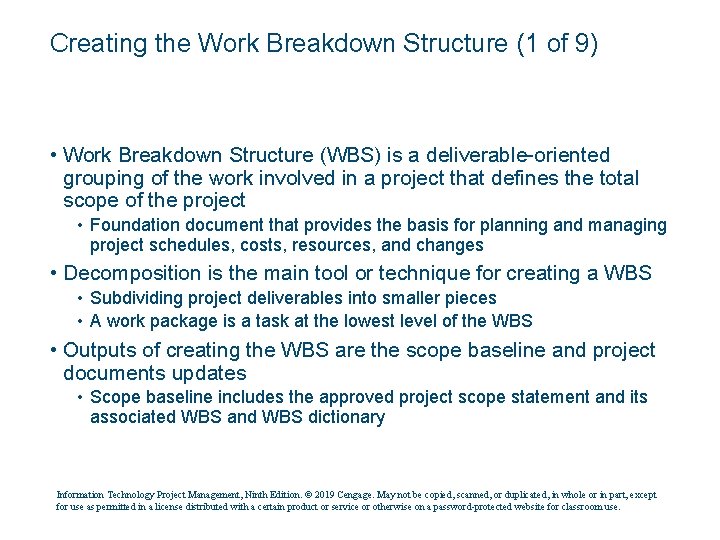 Creating the Work Breakdown Structure (1 of 9) • Work Breakdown Structure (WBS) is