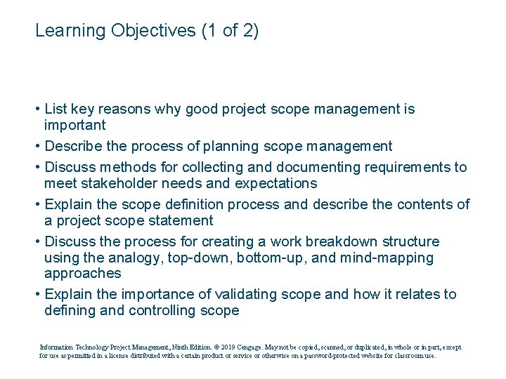 Learning Objectives (1 of 2) • List key reasons why good project scope management