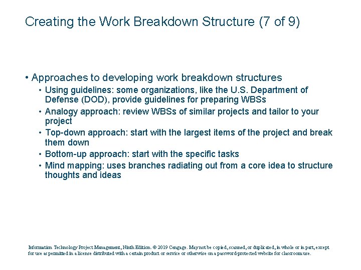 Creating the Work Breakdown Structure (7 of 9) • Approaches to developing work breakdown