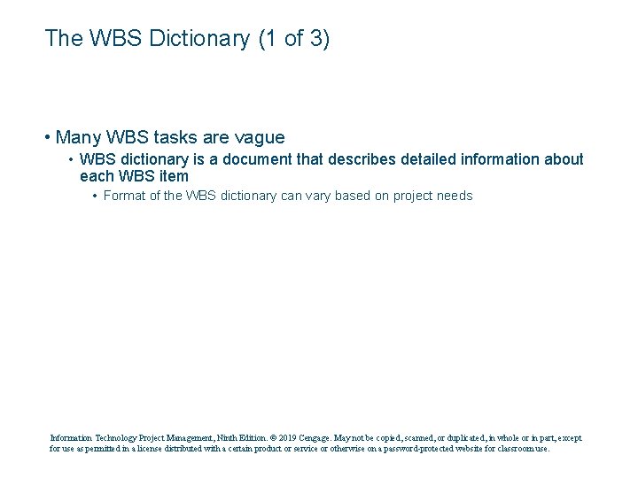 The WBS Dictionary (1 of 3) • Many WBS tasks are vague • WBS