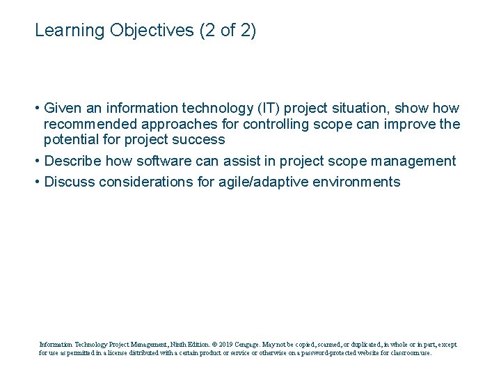 Learning Objectives (2 of 2) • Given an information technology (IT) project situation, show