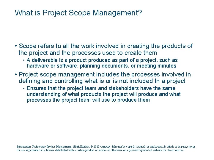 What is Project Scope Management? • Scope refers to all the work involved in