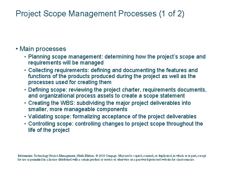 Project Scope Management Processes (1 of 2) • Main processes • Planning scope management: