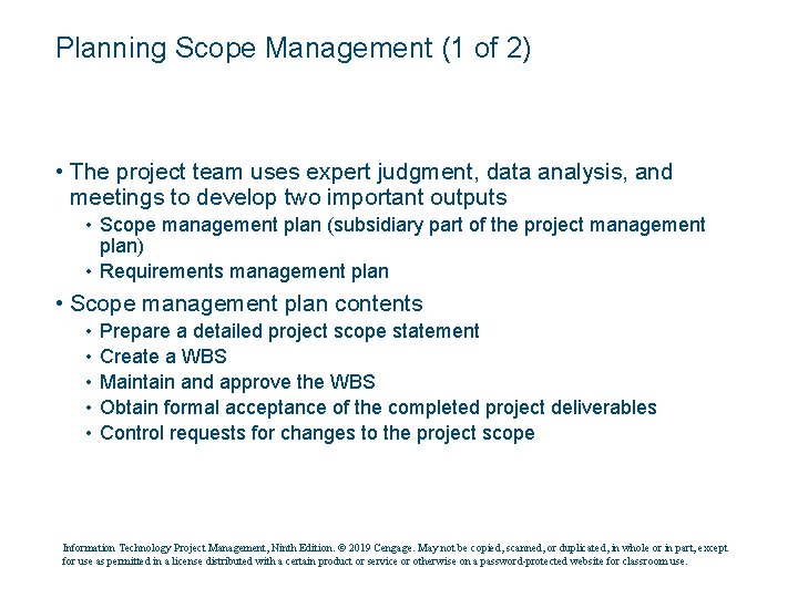 Planning Scope Management (1 of 2) • The project team uses expert judgment, data