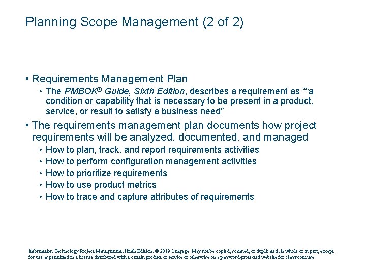 Planning Scope Management (2 of 2) • Requirements Management Plan • The PMBOK® Guide,