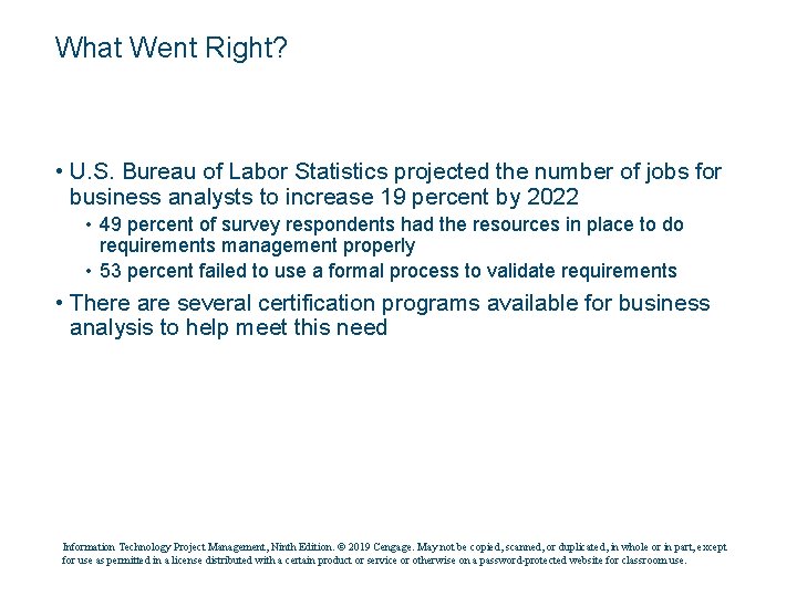 What Went Right? • U. S. Bureau of Labor Statistics projected the number of