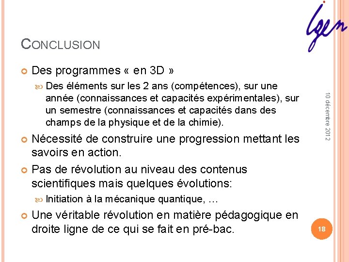 CONCLUSION Des programmes « en 3 D » Des éléments sur les 2 ans CONCLUSION Des programmes « en 3 D » Des éléments sur les 2 ans