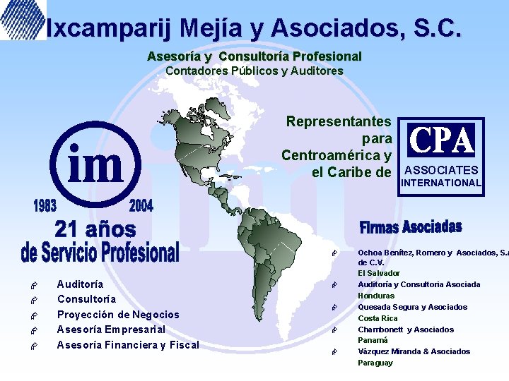 Ixcamparij Mejía y Asociados, S. C. Asesoría y Consultoría Profesional Contadores Públicos y Auditores