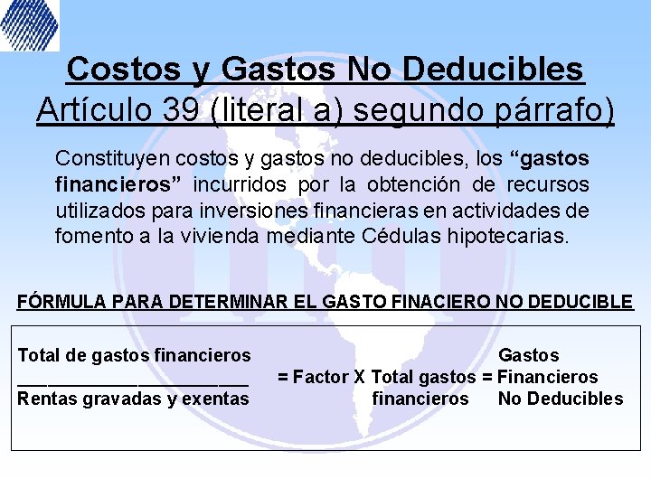 Costos y Gastos No Deducibles Artículo 39 (literal a) segundo párrafo) Constituyen costos y