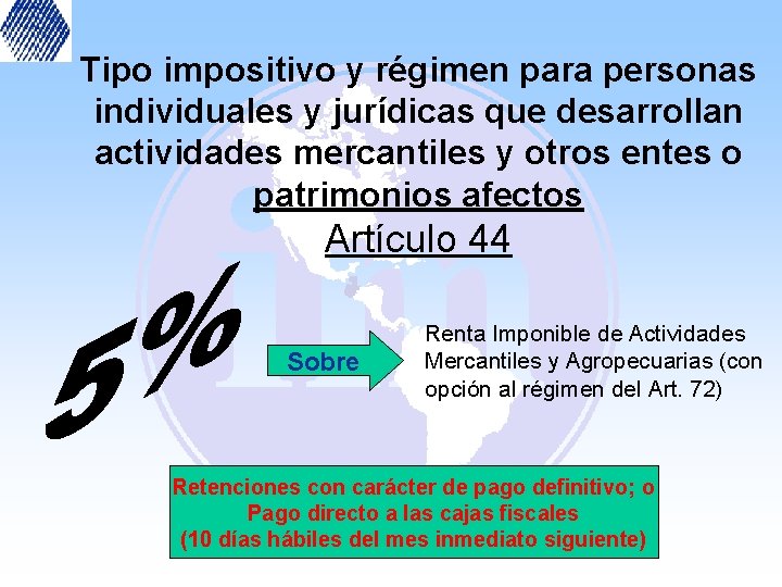 Tipo impositivo y régimen para personas individuales y jurídicas que desarrollan actividades mercantiles y